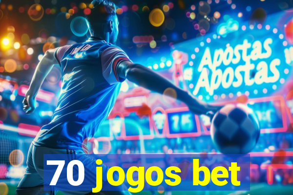 70 jogos bet